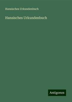 Hansisches Urkundenbuch - Urkundenbuch, Hansisches