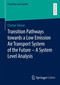Transition Pathways towards a Low Emission Air Transport System of the Future - A System Level Analysis - Talwar, Chetan