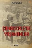 Canakkalede Yasananlar - Özek, Mehmet