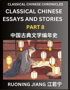 Cover Classical Chinese Essays and Stories (Part 8)- Classical Chinese Chronicles, Reading Interesting Wen Yan Wen Classical Style of Writing with Short Paragraphs and explanations; Learn Mandarin Chinese by Reading Classical Chinese Literature