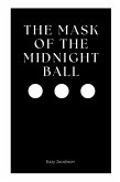 The Mask of the Midnight Ball The Mask of the Midnight Ball