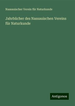 Jahrbücher des Nassauischen Vereins für Naturkunde - Naturkunde, Nassauischer Verein Für