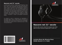 Nascere nel 21° secolo - Braz de Oliveira Paes, Luciana;S. G. Soler, Zaida Aurora