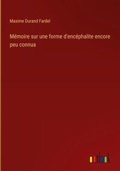 Mémoire sur une forme d'encéphalite encore peu connua