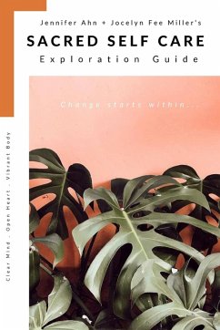 Sacred Self Care Exploration Guide - Miller, Jenny Ahn Jocelyn Fee