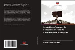 Le système d'examen de l'éducation en Inde De l'indépendance à nos jours - Swargiary, Khritish