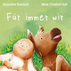 Für immer wir Für immer wir