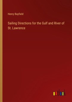 Sailing Directions for the Gulf and River of St. Lawrence