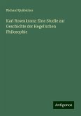 Karl Rosenkranz: Eine Studie zur Geschichte der Hegel'schen Philosophie