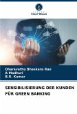 SENSIBILISIERUNG DER KUNDEN FÜR GREEN BANKING SENSIBILISIERUNG DER KUNDEN FÜR GREEN BANKING