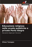 Educazione religiosa nelle scuole pubbliche e private Porto Alegre Educazione religiosa nelle scuole pubbliche e private Porto Alegre