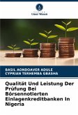 Qualität Und Leistung Der Prüfung Bei Börsennotierten Einlagenkreditbanken In Nigeria Qualität Und Leistung Der Prüfung Bei Börsennotierten Einlagenkreditbanken In Nigeria