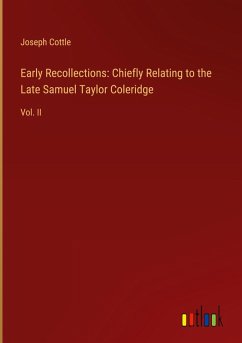 Early Recollections: Chiefly Relating to the Late Samuel Taylor Coleridge
