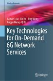 Key Technologies for On-Demand 6G Network Services (eBook, PDF) Key Technologies for On-Demand 6G Network Services (eBook, PDF)