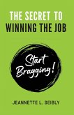 The Secret to Winning the Job The Secret to Winning the Job