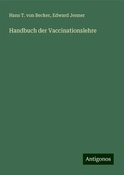 Handbuch der Vaccinationslehre - Becker, Hans T. von; Jenner, Edward