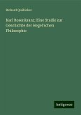 Karl Rosenkranz: Eine Studie zur Geschichte der Hegel'schen Philosophie