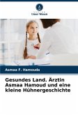 Gesundes Land. Ärztin Asmaa Hamoud und eine kleine Hühnergeschichte