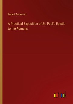 A Practical Exposition of St. Paul's Epistle to the Romans