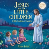 Jesus and the Little Children Jesus and the Little Children