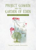 Project Goshen and the Garden of Eden Project Goshen and the Garden of Eden
