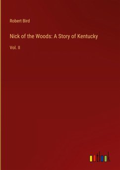 Nick of the Woods: A Story of Kentucky