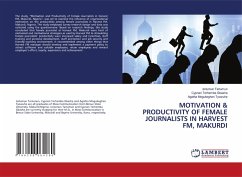 MOTIVATION & PRODUCTIVITY OF FEMALE JOURNALISTS IN HARVEST FM, MAKURDI - Tarlumun, Iorlumun;GBASHA, Cyprian Terhemba;Tyowuhe, Agatha Mngukeghen