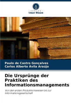 Die Ursprünge der Praktiken des Informationsmanagements - Gonçalves, Paulo de Castro;Ávila Araújo, Carlos Alberto