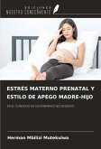 ESTRÉS MATERNO PRENATAL Y ESTILO DE APEGO MADRE-HIJO