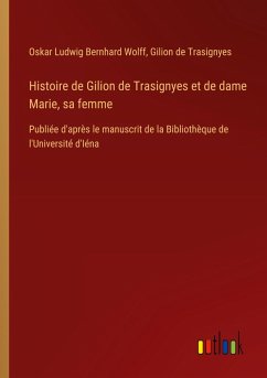 Histoire de Gilion de Trasignyes et de dame Marie, sa femme