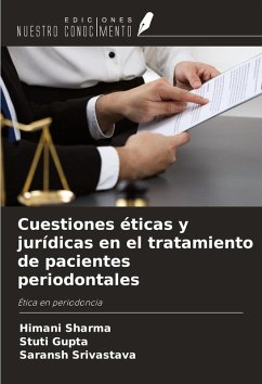 Cuestiones éticas y jurídicas en el tratamiento de pacientes periodontales - Sharma, Himani; Gupta, Stuti; Srivastava, Saransh