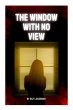 The Window with No View - Bild 1