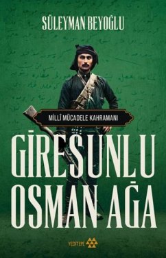 Cover Giresunlu Osman Aga;Milli Mücadele Kahramani