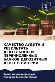 KAChESTVO AUDITA I REZUL'TATY DEYaTEL'NOSTI PEREChISLENNYH BANKOV DEPOZITNYH DENEG V NIGERII