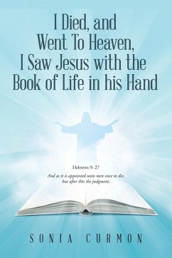 I Died, and Went To Heaven, I Saw Jesus with the Book of Life in his Hand