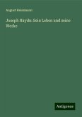 Joseph Haydn: Sein Leben und seine Werke