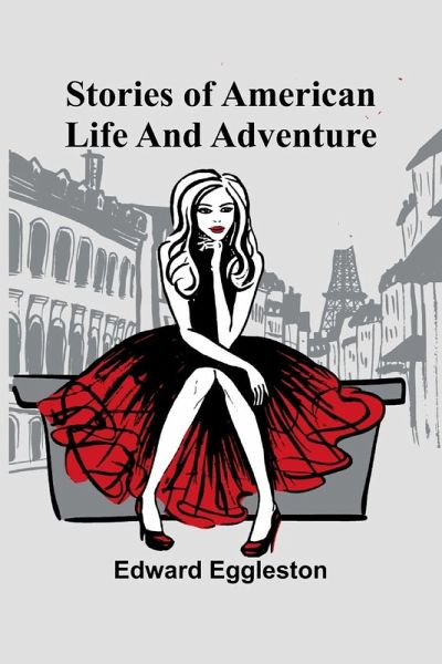 Stories of American Life and Adventure Stories of American Life and Adventure