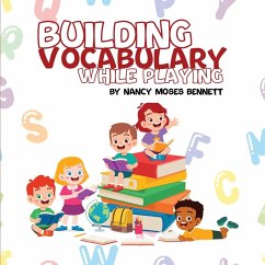 BUILDING VOCABULARY WHILE PLAYING - Moses Bennett, Nancy