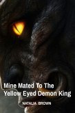 Mine Mated To The Yellow Eyed Demon King Mine Mated To The Yellow Eyed Demon King