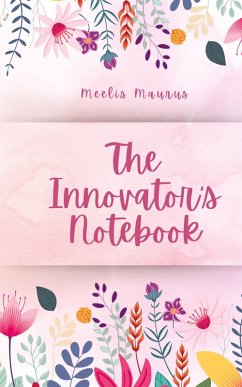 The Innovator's Notebook - Maurus, Meelis