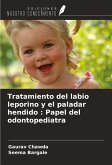 Tratamiento del labio leporino y el paladar hendido : Papel del odontopediatra Tratamiento del labio leporino y el paladar hendido : Papel del odontopediatra