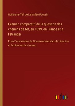 Examen comparatif de la question des chemins de fer, en 1839, en France et à l'étranger