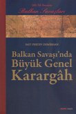 Balkan Savasinda Büyük Genel Karargah Balkan Savasinda Büyük Genel Karargah