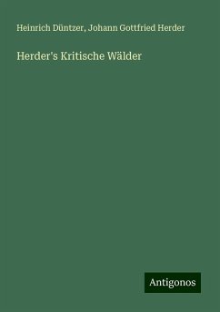 Herder's Kritische Wälder - Düntzer, Heinrich; Herder, Johann Gottfried