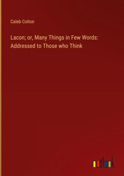 Cover Lacon; or, Many Things in Few Words: Addressed to Those who Think