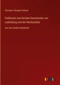 Politische und Kirchen-Geschichte von Ladenburg und der Neckarpfalz