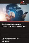 SENSIBILIZZAZIONE DEI CLIENTI SUL GREEN BANKING SENSIBILIZZAZIONE DEI CLIENTI SUL GREEN BANKING