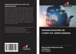 SENSIBILIZZAZIONE DEI CLIENTI SUL GREEN BANKING - Bhaskara Rao, Dharavathu;Madhuri, A;Kumar, B.R.