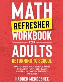 Math Refresher Workbook for Adults Returning to School Math Refresher Workbook for Adults Returning to School