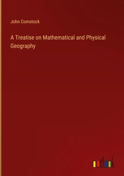 A Treatise on Mathematical and Physical Geography - Comstock, John